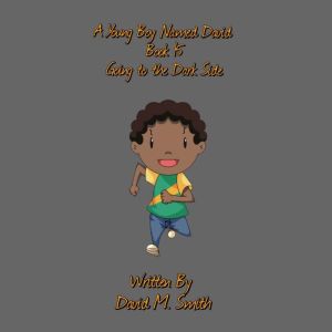 A Young Boy Named David Book 15, David M. Smith