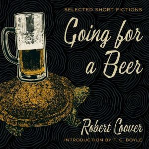 Going for a Beer, Robert Coover