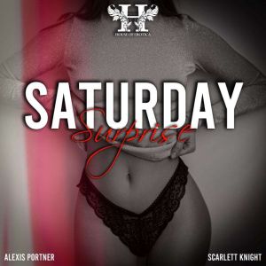 Saturday Surprise: An Erotic Short Story