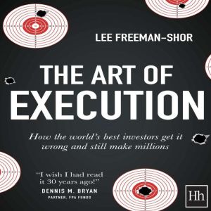The Art of Execution, Lee FreemanShor