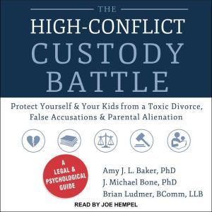 The HighConflict Custody Battle, PhD Baker