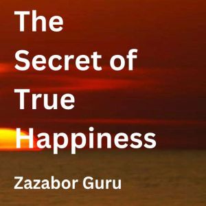 The Secret of True Happiness, Zazabor Guru