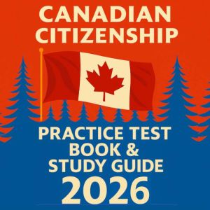 Canadian Citizenship Practice Test Book & Study Guide 2025