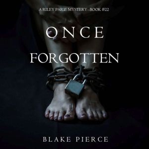 Once Forgotten (A Riley Paige MysteryBook 22)