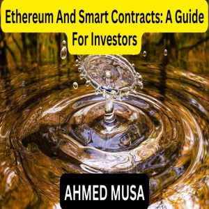 Ethereum And Smart Contracts: A Guide For Investors