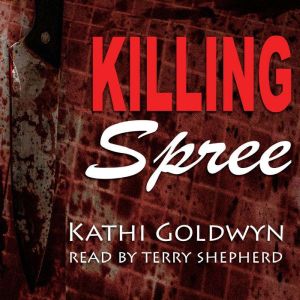 Killing Spree, Kathi Goldwyn