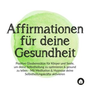 Affirmationen fur deine Gesundheit