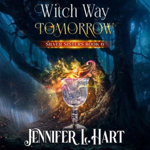 Witch Way Tomorrow: Paranormal Women's Fiction Novel