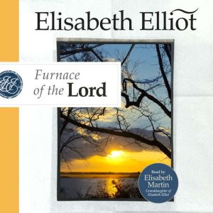 Furnace of the Lord, Elisabeth Elliot