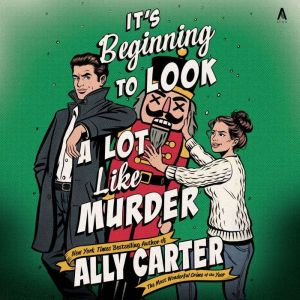 Its Beginning to Look a Lot Like Mur..., Ally Carter