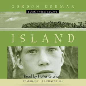 Island Book Three Escape, Gordon Korman