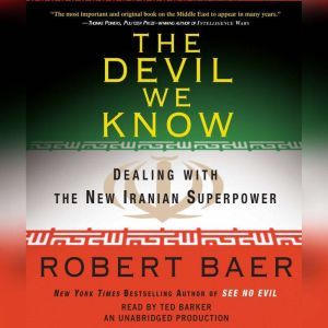 The Devil We Know, Robert Baer