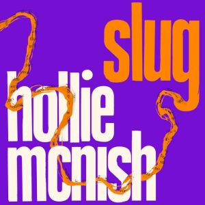 Slug, Hollie McNish