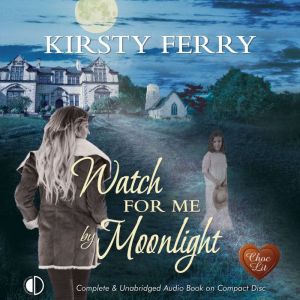 Watch for Me by Moonlight, Kirsty Ferry