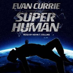 Superhuman, Evan Currie
