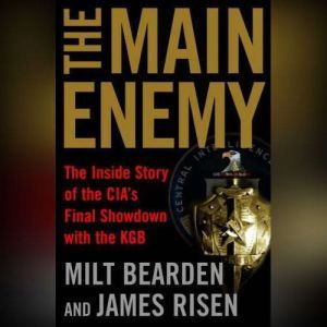 The Main Enemy, Milton Bearden