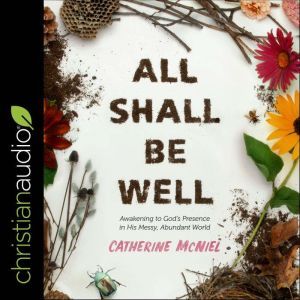 All Shall Be Well, Catherine McNiel