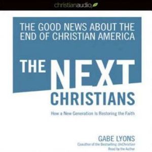 The Next Christians, Gabe Lyons