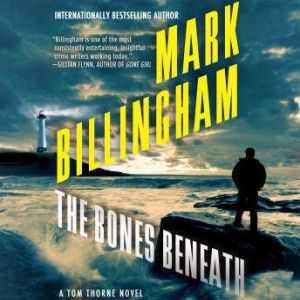 The Bones Beneath, Mark Billingham