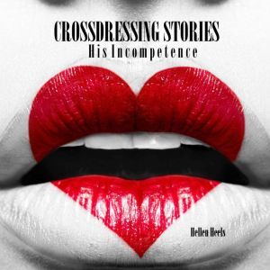 Crossdressing Stories, Hellen Heels