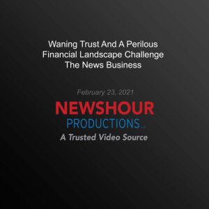Waning Trust And A Perilous Financial..., PBS NewsHour