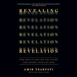 Revealing Revelation How God's Plans for the Future Can Change Your Life Now, Amir Tsarfati