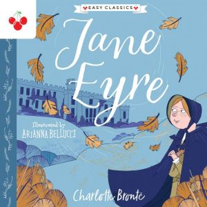 Jane Eyre Easy Classics, Charlotte Bronte