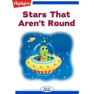 Stars That Arent Round, Ken Croswell, Ph.D.
