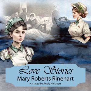Love Stories, Mary Roberts Rinehart