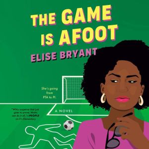 The Game Is Afoot, Elise Bryant