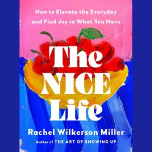 The Nice Life, Rachel Wilkerson Miller