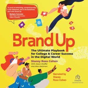 Brand Up: The Ultimate Playbook for College & Career Success in the Digital World