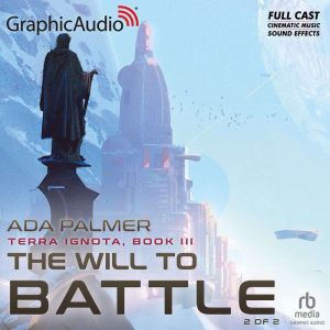 The Will To Battle 2 of 2 Dramatiz..., Ada Palmer