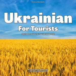 Ukrainian for Tourists: Key Conversations for Your Ukrainian Visit