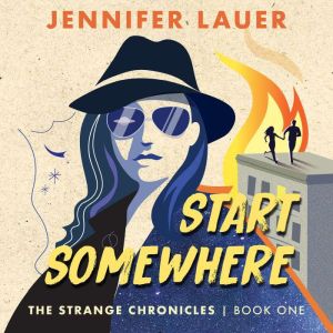 Start Somewhere (The Strange Chronicles)