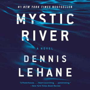 Mystic River, Dennis Lehane