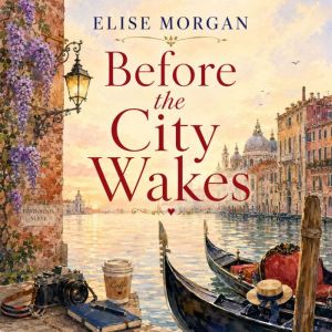 Before the City Wakes, Elise Morgan