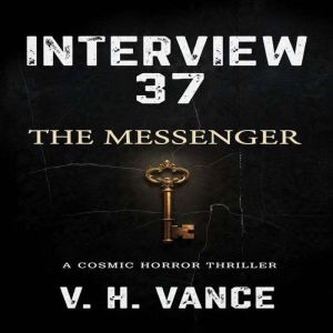 INTERVIEW 37 THE MESSENGER, V. H. Vance