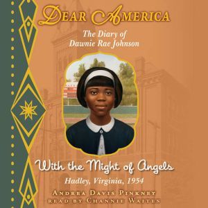 Dear America With the Might of Angel..., Andrea Davis Pinkney