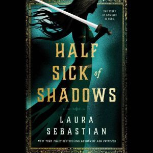 Half Sick of Shadows, Laura Sebastian