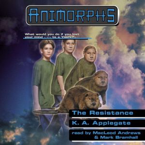 The Resistance Animorphs 47, K. A. Applegate