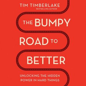 The Bumpy Road to Better: Unlocking the Hidden Power in Hard Things