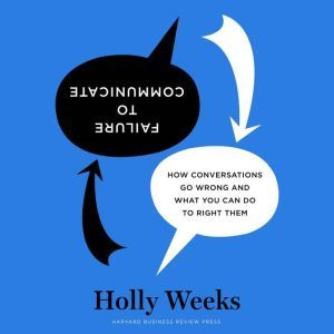 Failure to Communicate, Holly Weeks