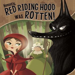 Honestly, Red Riding Hood Was Rotten!..., Trisha Speed Shaskan