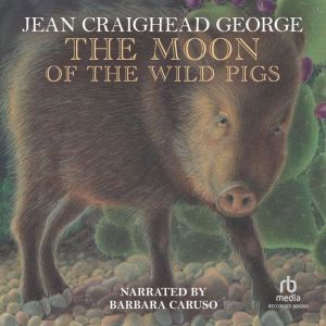 The Moon of the Wild Pigs, Jean Craighead George