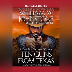 Ten Guns From Texas, William W. Johnstone