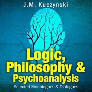 Logic, Philosophy  Psychoanalysis, J.M. Kuczynski