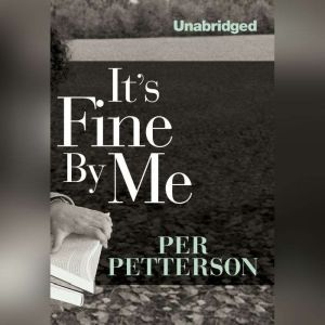 Its Fine By Me, Per Petterson