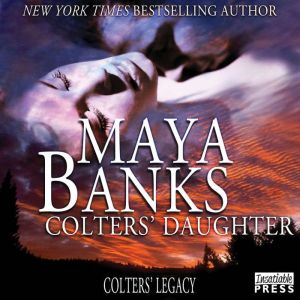 Colters Daughter, Maya Banks
