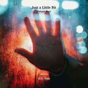 Just a Little Bit Volume Four, D.S. Pais
